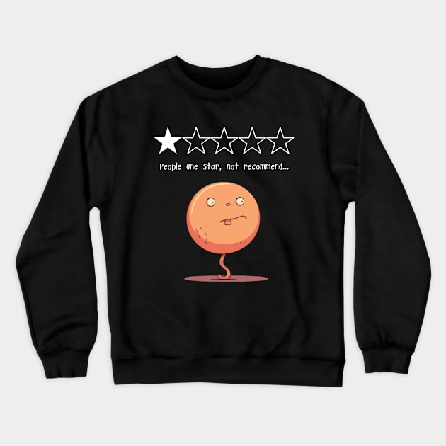 People One Star, not recommend...little guy, gift present ideas Crewneck Sweatshirt by Pattyld